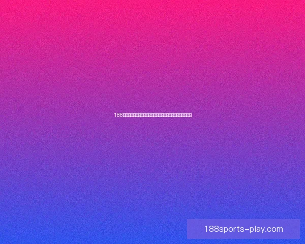 188体育官网入口：全面解析如何快速、安全登录及使用平台功能